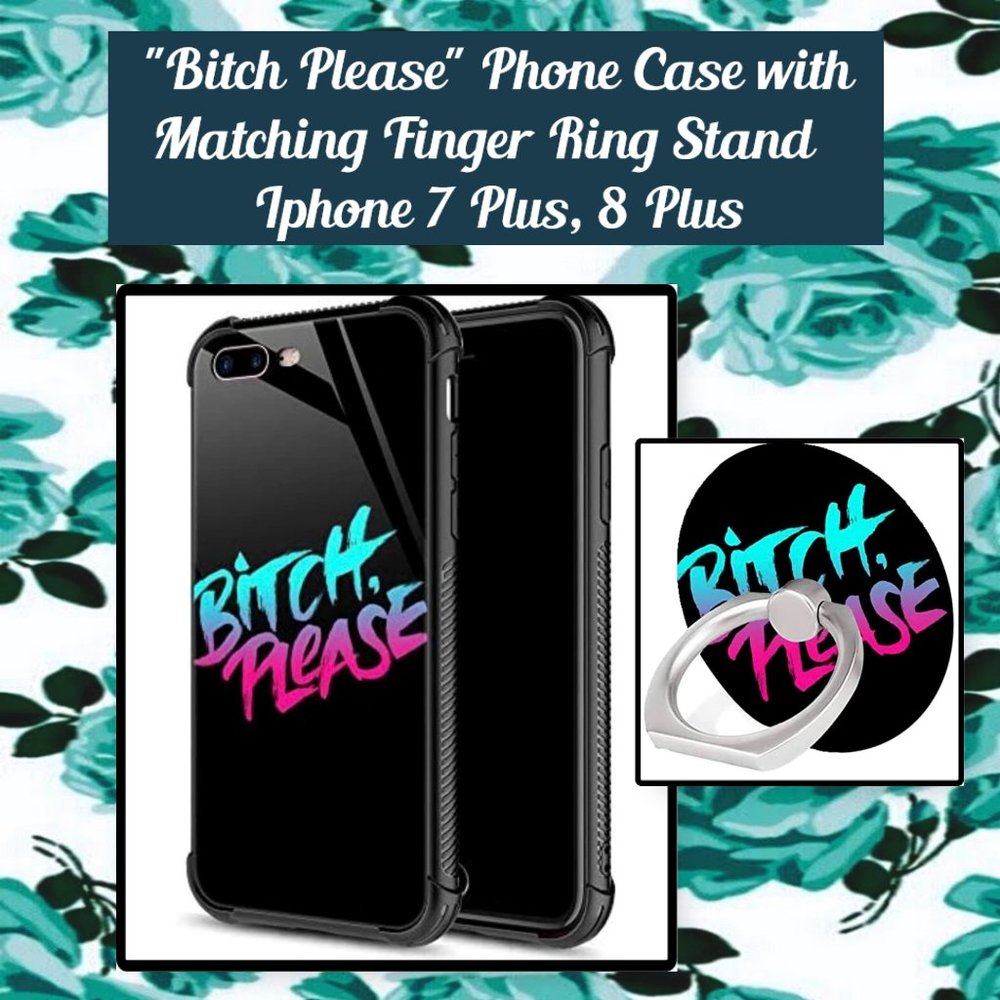 IPhone 7 Plus & 8 Plus "B;tch Please" Case and Matching Finger Ring Stand